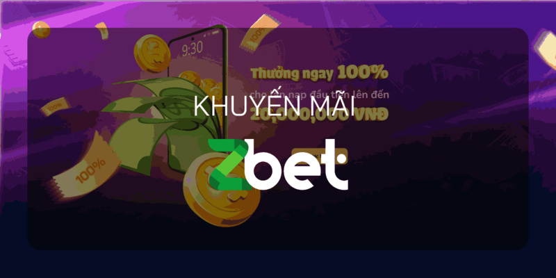 Khuyến mãi nạp đầu thưởng 100% cho người chơi Zbet